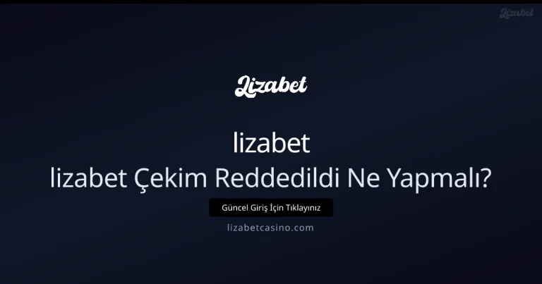 lizabet Çekim Reddedildi Sorunu: Adım Adım Çözüm Rehberi