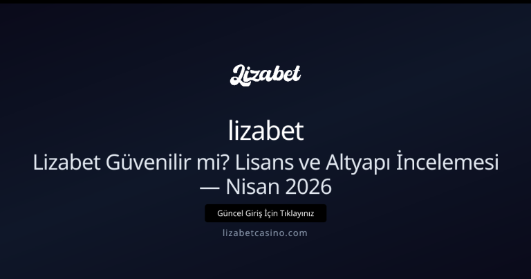 lizabet Güvenilir mi? Lisans ve Altyapı İncelemesi