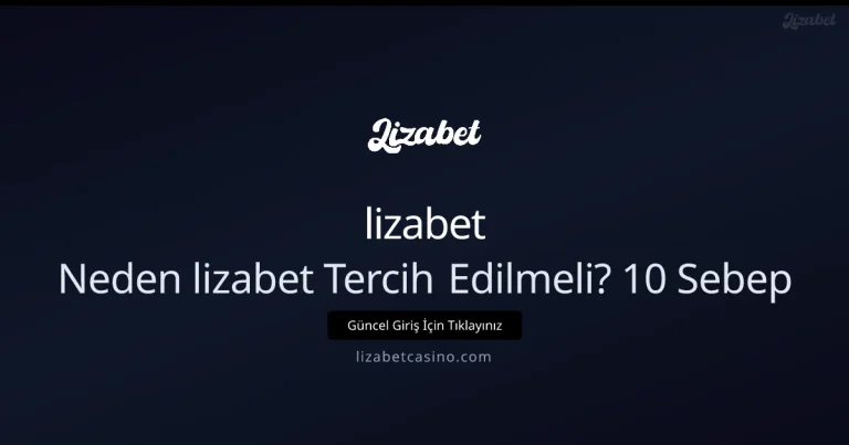 Neden lizabet Tercih Edilmeli? 10 Sebep