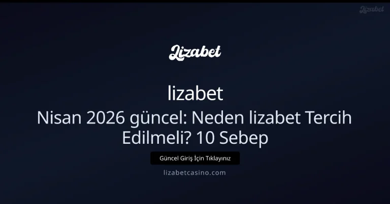 Neden lizabet Tercih Edilmeli? 10 Sebep